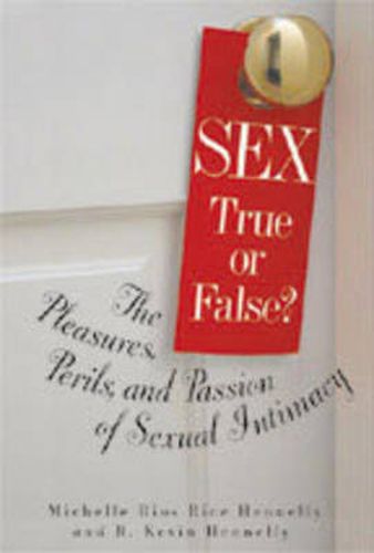 Cover image for Sex: True or False: The Pleasures Perils and Passion of Sexual Intimacy