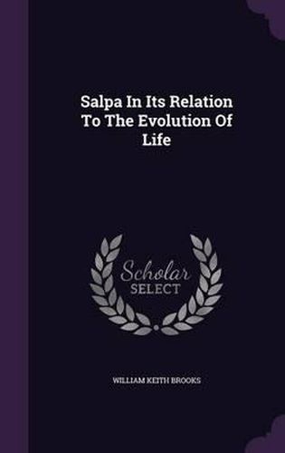 Salpa in Its Relation to the Evolution of Life