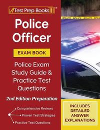 Cover image for Police Officer Exam Book: Police Exam Study Guide and Practice Test Questions [2nd Edition Preparation]