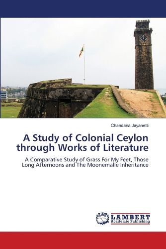Cover image for A Study of Colonial Ceylon through Works of Literature