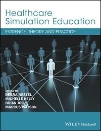 Cover image for Healthcare Simulation Education - Evidence, Theory & Practice