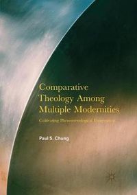 Cover image for Comparative Theology Among Multiple Modernities: Cultivating Phenomenological Imagination