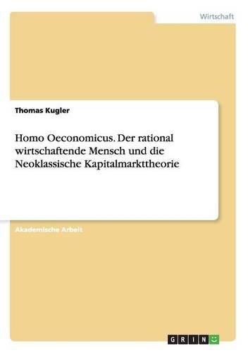 Cover image for Homo Oeconomicus. Der Rational Wirtschaftende Mensch Und Die Neoklassische Kapitalmarkttheorie