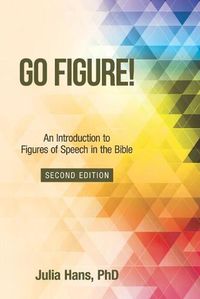 Cover image for Go Figure!: An Introduction to Figures of Speech in the Bible