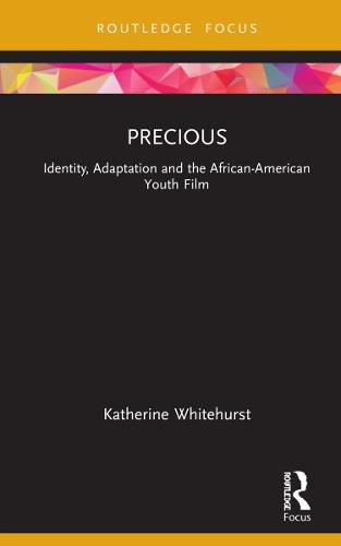 Cover image for Precious: Identity, Adaptation and the African-American Youth Film