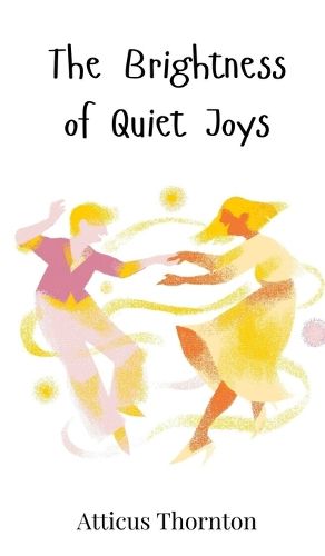 Cover image for The Brightness of Quiet Joys