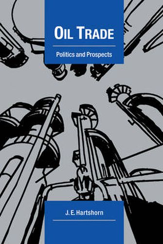 Cover image for Oil Trade: Politics and Prospects