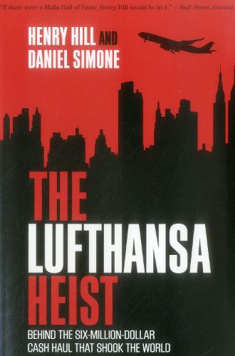 Cover image for The Lufthansa Heist: Behind the Six-Million-Dollar Cash Haul That Shook the World