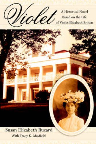 Cover image for Violet: A Historical Novel Based on the Life of Violet Elizabeth Brown