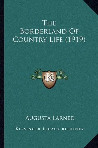 Cover image for The Borderland of Country Life (1919)