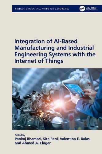 Cover image for Integration of AI-Based Manufacturing and Industrial Engineering Systems with the Internet of Things