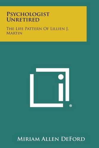 Psychologist Unretired: The Life Pattern of Lillien J. Martin