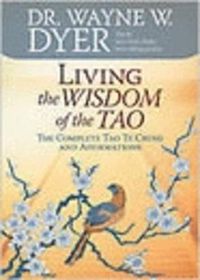 Cover image for Living the Wisdom of the Tao: The Complete Tao Te Ching and Affirmations