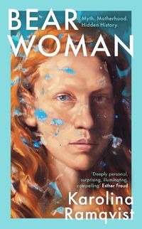 Cover image for Bear Woman: The brand-new memoir from one of Sweden's bestselling authors