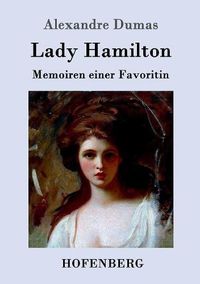 Cover image for Lady Hamilton: Memoiren einer Favoritin