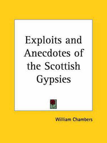 Cover image for Exploits and Anecdotes of the Scottish Gypsies (1886)