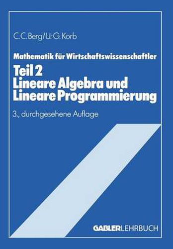 Cover image for Lineare Algebra Und Lineare Programmierung: Teil II Lehrstoffkurzfassung Und Aufgabensammlung Mit Loesungen