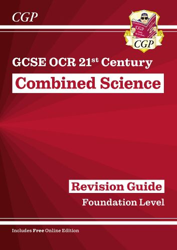Cover image for Grade 9-1 GCSE Combined Science: OCR 21st Century Revision Guide with Online Edition Foundation