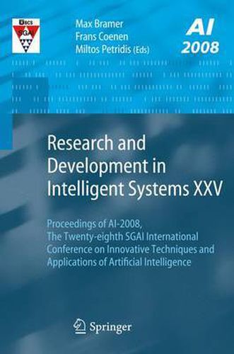 Cover image for Research and Development in Intelligent Systems XXV: Proceedings of AI-2008, The Twenty-eighth SGAI International Conference on Innovative Techniques and Applications of Artificial Intelligence