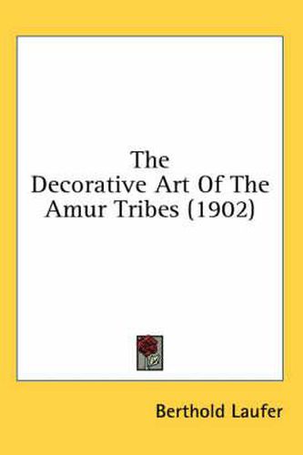 The Decorative Art of the Amur Tribes (1902)