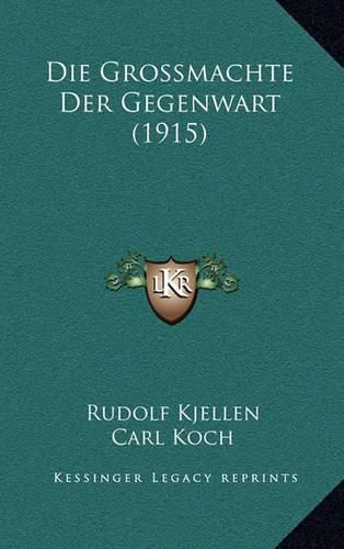 Cover image for Die Grossmachte Der Gegenwart (1915)