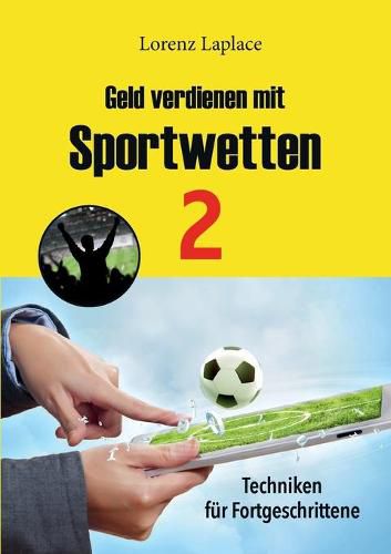 Cover image for Geld verdienen mit Sportwetten 2: Techniken fur Fortgeschrittene