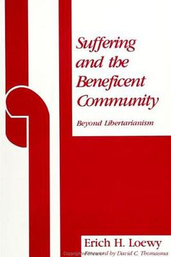 Cover image for Suffering and the Beneficent Community: Beyond Libertarianism