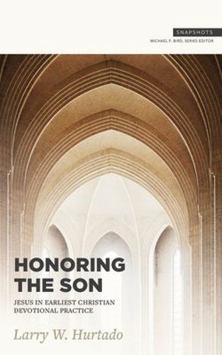 Cover image for Honoring the Son: Jesus in Earliest Christian Devotional Practice