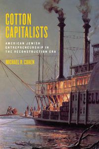 Cover image for Cotton Capitalists: American Jewish Entrepreneurship in the Reconstruction Era