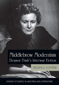 Cover image for Middlebrow Modernism: Eleanor Dark's Interwar Fiction