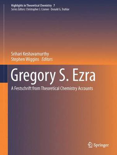 Gregory S. Ezra: A Festschrift from Theoretical Chemistry Accounts