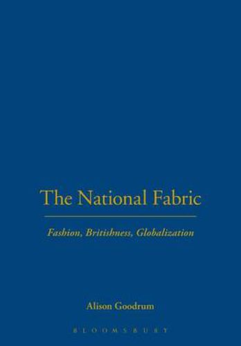 Cover image for The National Fabric: Fashion, Britishness, Globalization