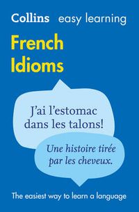 Cover image for Easy Learning French Idioms: Trusted Support for Learning