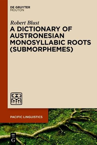 Cover image for A Dictionary of Austronesian Monosyllabic Roots (Submorphemes)