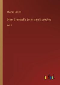 Cover image for Oliver Cromwell's Letters and Speeches