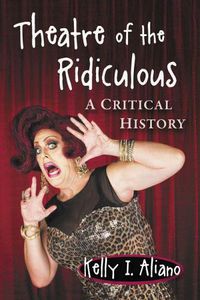 Cover image for Theater of the Ridiculous: A Critical History