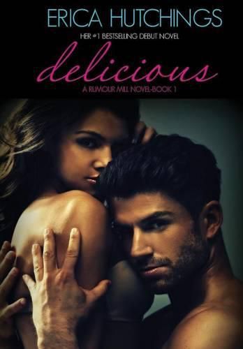 Cover image for Delicious: A Rumour Mill Novel-Book 1