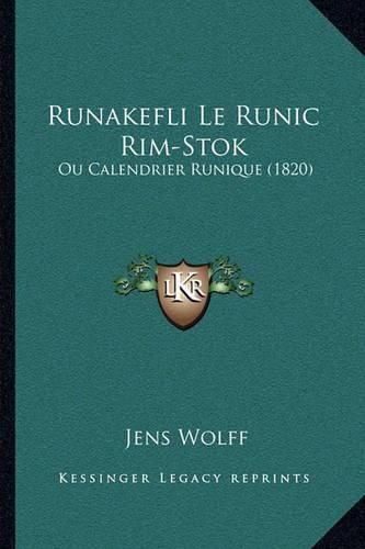 Cover image for Runakefli Le Runic Rim-Stok: Ou Calendrier Runique (1820)