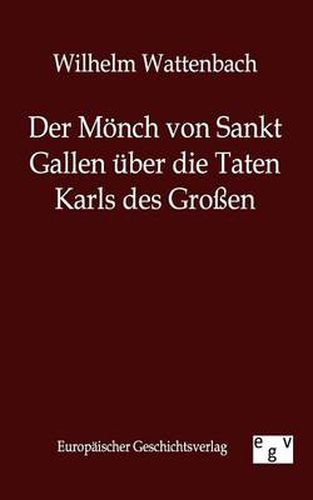 Cover image for Der Moench von Sankt Gallen uber die Taten Karls des Grossen