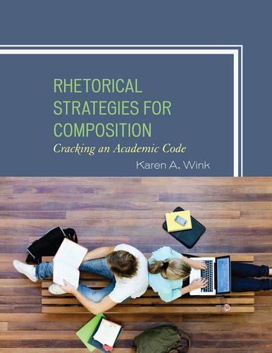 Cover image for Rhetorical Strategies for Composition: Cracking an Academic Code