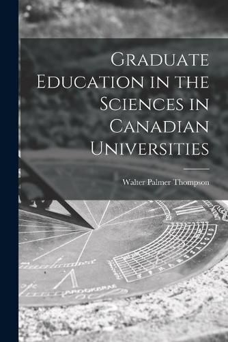 Cover image for Graduate Education in the Sciences in Canadian Universities