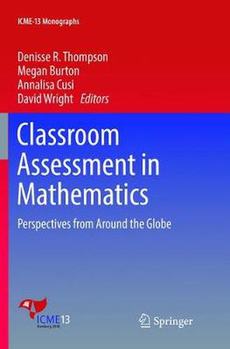 Classroom Assessment in Mathematics: Perspectives from Around the Globe
