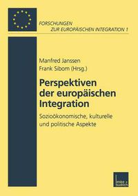 Cover image for Perspektiven Der Europaischen Integration: Soziooekonomische, Kulturelle Und Politische Aspekte