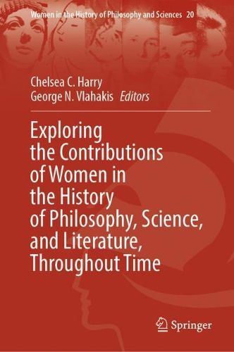 Cover image for Exploring the Contributions of Women in the History of Philosophy, Science, and Literature, Throughout Time