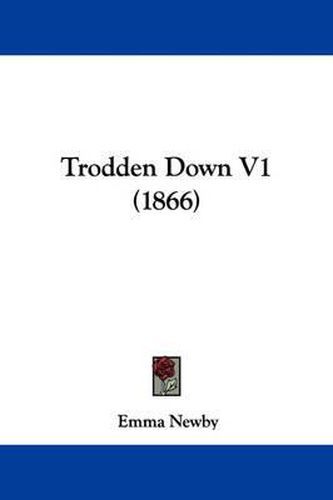 Cover image for Trodden Down V1 (1866)