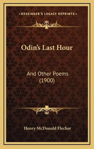 Cover image for Odin's Last Hour: And Other Poems (1900)