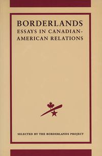 Cover image for Borderlands: Essays in Canadian-American Relations