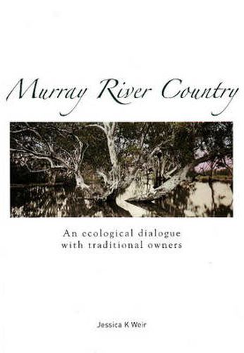 Cover image for Murray River Country: An Ecological Dialogue with Traditional Owners