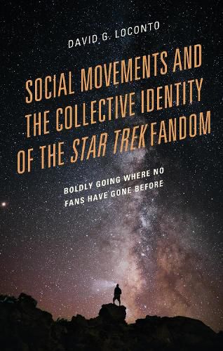 Cover image for Social Movements and the Collective Identity of the Star Trek Fandom: Boldly Going Where No Fans Have Gone Before