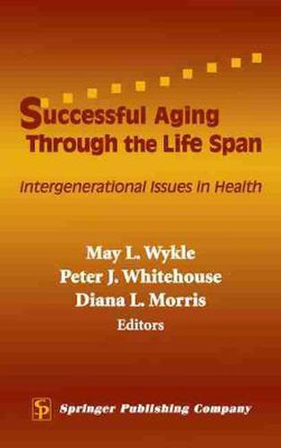 Successful Aging Through the Life Span: Intergenerational Issues in Health